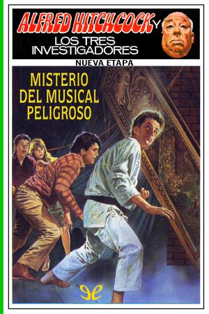 [Alfred Hitchcock y los Tres Investigadores: Alfred Hitchcock y los Tres Investigadores (Nueva Etapa) 09] • Misterio Del Musical Peligroso